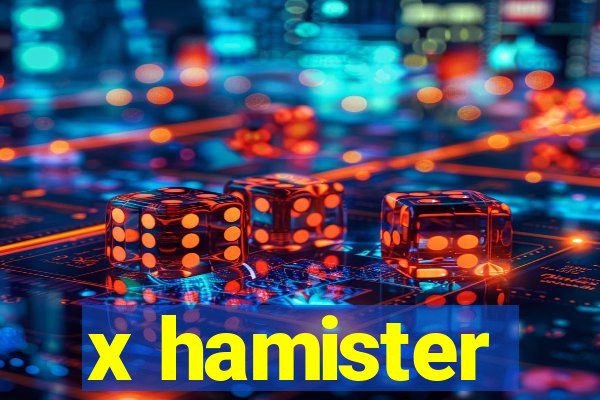 x hamister